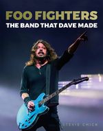 Foo Fighters: The Band that Dave made Cover des Buches Foo Fighters: The Band that Dave made (ISBN: 9783283013288)