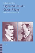 Sigmund Freud - Oskar Pfister: Briefwechsel 1909-1939 Cover des Buches Sigmund Freud - Oskar Pfister: Briefwechsel 1909-1939 (ISBN: 9783290176150)