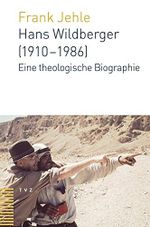 Hans Wildberger (1910-1986): Eine theologische Biografie Cover des Buches Hans Wildberger (1910-1986): Eine theologische Biografie (ISBN: 9783290177928)