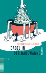 Babel in der Badewanne Cover des Buches Babel in der Badewanne (ISBN: 9783290185121)