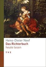 Das Richterbuch heute lesen (Bibel heute lesen) Cover des Buches Das Richterbuch heute lesen (Bibel heute lesen) (ISBN: 9783290185459)