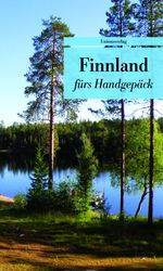 Finnland fürs Handgepäck Cover des Buches Finnland fürs Handgepäck (ISBN: 9783293206632)