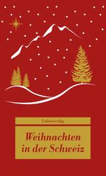 Weihnachten in der Schweiz Cover des Buches Weihnachten in der Schweiz (ISBN: 9783293208155)