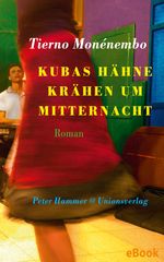 Kubas Hähne krähen um Mitternacht Cover des Buches Kubas Hähne krähen um Mitternacht (ISBN: 9783293310124)