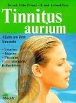 Tinnitus aurium. Alarm aus dem Innenohr Cover des Buches Tinnitus aurium. Alarm aus dem Innenohr (ISBN: 9783310006313)