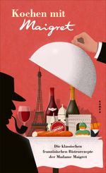 Kochen mit Maigret Cover des Buches Kochen mit Maigret (ISBN: 9783311134374)