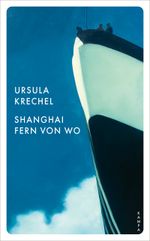 Shanghai fern von wo Cover des Buches Shanghai fern von wo (ISBN: 9783311151111)