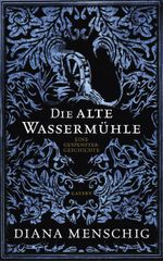 Die alte Wassermühle Cover des Buches Die alte Wassermühle (ISBN: 9783311270065)