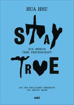 Stay True Cover des Buches Stay True (ISBN: 9783311350170)