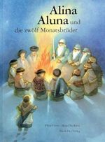 Alina, Aluna und die zwölf Monatsbrüder Cover des Buches Alina, Aluna und die zwölf Monatsbrüder (ISBN: 9783314007354)