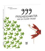 999 Froschgeschwister und ein kleiner Bruder Cover des Buches 999 Froschgeschwister und ein kleiner Bruder (ISBN: 9783314102912)