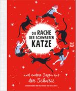 Die Rache der schwarzen Katze und andere Sagen aus der Schweiz Cover des Buches Die Rache der schwarzen Katze und andere Sagen aus der Schweiz (ISBN: 9783314104497)