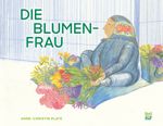 Die Blumenfrau Cover des Buches Die Blumenfrau (ISBN: 9783314106750)