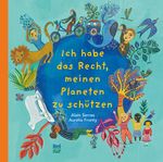 Ich habe das Recht, meinen Planeten zu schützen Cover des Buches Ich habe das Recht, meinen Planeten zu schützen (ISBN: 9783314107009)