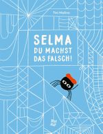 Selma, du machst das falsch! Cover des Buches Selma, du machst das falsch! (ISBN: 9783314107368)