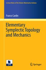 Elementary Symplectic Topology and Mechanics Cover des Buches Elementary Symplectic Topology and Mechanics (ISBN: 9783319110257)