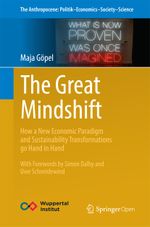 The Great Mindshift: How a New Economic Paradigm and Sustainability Transformations go Hand in Hand (The Anthropocene: Politik—Economics—Society—Science, Band 2) Cover des Buches The Great Mindshift: How a New Economic Paradigm and Sustainability Transformations go Hand in Hand (The Anthropocene: Politik—Economics—Society—Science, Band 2) (ISBN: 9783319437651)