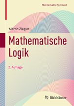Mathematische Logik (Mathematik Kompakt) Cover des Buches Mathematische Logik (Mathematik Kompakt) (ISBN: 9783319441795)