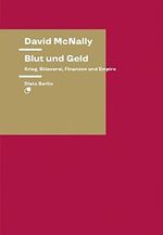 Blut und Geld: Krieg, Sklaverei, Finanzen und Empire (Theorie) Cover des Buches Blut und Geld: Krieg, Sklaverei, Finanzen und Empire (Theorie) (ISBN: 9783320023997)