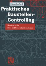 Praktisches Baustellen-Controlling Cover des Buches Praktisches Baustellen-Controlling (ISBN: 9783322801968)