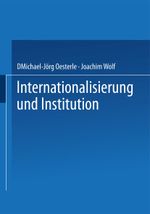 Internationalisierung und Institution Cover des Buches Internationalisierung und Institution (ISBN: 9783322896681)