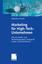 Marketing für High-Tech-Unternehmen Cover des Buches Marketing für High-Tech-Unternehmen (ISBN: 9783322908940)