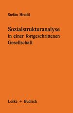 Sozialstrukturanalyse in einer fortgeschrittenen Gesellschaft Cover des Buches Sozialstrukturanalyse in einer fortgeschrittenen Gesellschaft (ISBN: 9783322971760)