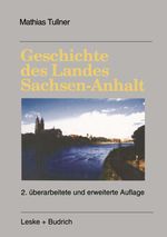 Geschichte Des Landes Sachsen-Anhalt Cover des Buches Geschichte Des Landes Sachsen-Anhalt (ISBN: 9783322973474)