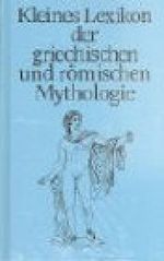 Kleines Lexikon der griechischen und römischen Mythologie Cover des Buches Kleines Lexikon der griechischen und römischen Mythologie (ISBN: 9783323002647)
