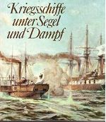 Kriegsschiffe unter Segel und Dampf Cover des Buches Kriegsschiffe unter Segel und Dampf (ISBN: 9783327004906)