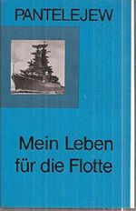 Mein Leben fuer die Flotte Cover des Buches Mein Leben fuer die Flotte (ISBN: 9783327006542)
