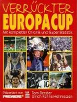 Verrückter Europacup. Mit kompletter Chronik und Super- Statistik Cover des Buches Verrückter Europacup. Mit kompletter Chronik und Super- Statistik (ISBN: 9783328008460)