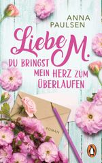 Liebe M. Du bringst mein Herz zum Überlaufen Cover des Buches Liebe M. Du bringst mein Herz zum Überlaufen (ISBN: 9783328101574)
