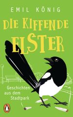 Die kiffende Elster Cover des Buches Die kiffende Elster (ISBN: 9783328102380)