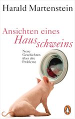 Ansichten eines Hausschweins Cover des Buches Ansichten eines Hausschweins (ISBN: 9783328103165)