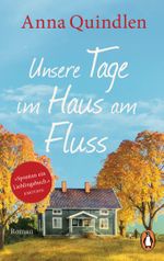 Unsere Tage im Haus am Fluss Cover des Buches Unsere Tage im Haus am Fluss (ISBN: 9783328103578)