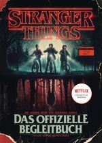 STRANGER THINGS: Das offizielle Begleitbuch – ein NETFLIX-Original. Der Bestseller – ein Must-have für jeden Fan! Cover des Buches STRANGER THINGS: Das offizielle Begleitbuch – ein NETFLIX-Original. Der Bestseller – ein Must-have für jeden Fan! (ISBN: 9783328104636)