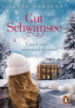 Gut Schwansee - Uns kann niemand trennen Cover des Buches Gut Schwansee - Uns kann niemand trennen (ISBN: 9783328105527)