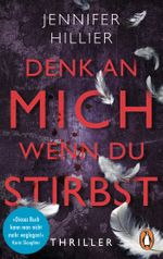 Denk an mich, wenn du stirbst Cover des Buches Denk an mich, wenn du stirbst (ISBN: 9783328107675)