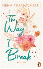 The Way I Break Cover des Buches The Way I Break (ISBN: 9783328108405)