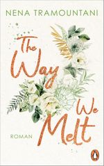The Way We Melt Cover des Buches The Way We Melt (ISBN: 9783328108559)