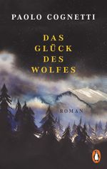Das Glück des Wolfes Cover des Buches Das Glück des Wolfes (ISBN: 9783328109358)