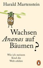 Wachsen Ananas auf Bäumen? Cover des Buches Wachsen Ananas auf Bäumen? (ISBN: 9783328112860)