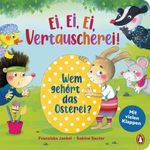 Ei, Ei, Ei - Vertauscherei! - Wem gehört das Osterei? Cover des Buches Ei, Ei, Ei - Vertauscherei! - Wem gehört das Osterei? (ISBN: 9783328300878)