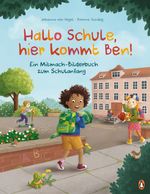 Hallo Schule, hier kommt Ben! – Ein Mitmach-Bilderbuch zum Schulanfang Cover des Buches Hallo Schule, hier kommt Ben! – Ein Mitmach-Bilderbuch zum Schulanfang (ISBN: 9783328302162)