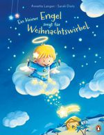 Ein kleiner Engel sorgt für Weihnachtswirbel Cover des Buches Ein kleiner Engel sorgt für Weihnachtswirbel (ISBN: 9783328302193)