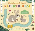 Wir gehen nach Hause, kleiner Hase Cover des Buches Wir gehen nach Hause, kleiner Hase (ISBN: 9783328302612)