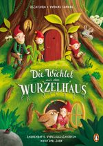 Die Wichtel aus dem Wurzelhaus - Zauberhafte Vorlesegeschichten rund ums Jahr Cover des Buches Die Wichtel aus dem Wurzelhaus - Zauberhafte Vorlesegeschichten rund ums Jahr (ISBN: 9783328303848)