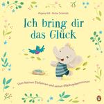 Ich bring dir das Glück – Vom kleinen Elefanten und seinen Glücksgeheimnissen Cover des Buches Ich bring dir das Glück – Vom kleinen Elefanten und seinen Glücksgeheimnissen (ISBN: 9783328303923)