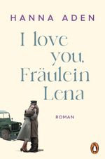 I love you, Fräulein Lena Cover des Buches I love you, Fräulein Lena (ISBN: 9783328603122)